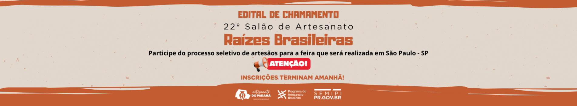 A inscrições para o Edital de Chamamento 22º Artesanato Brasileiro se encerram amanhã.