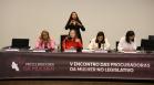 V Encontro Nacional das Procuradoras da Mulher no Legislativo
