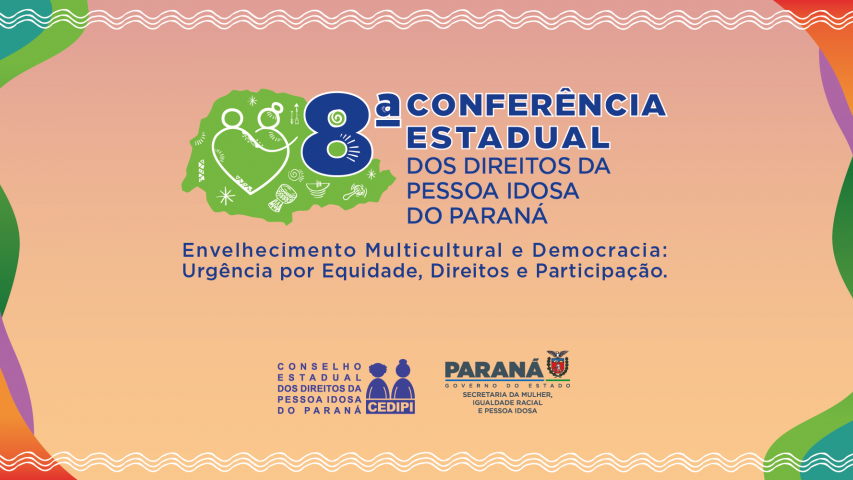 Banner da 8ª Conferência Estadual dos Direitos da Pessoa Idosa do Paraná